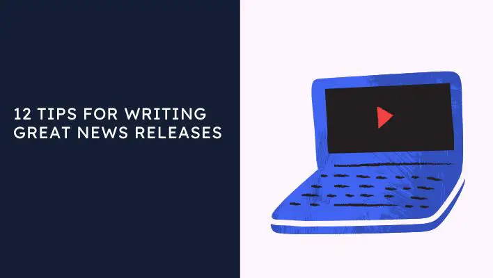 12 Tips For Writing Great News Releases
