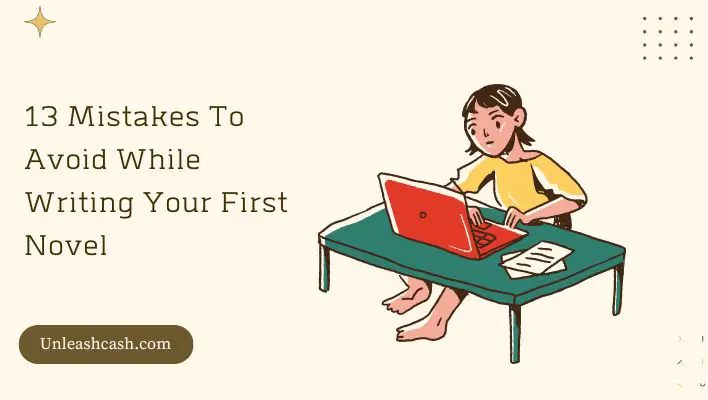 13 Mistakes To Avoid While Writing Your First Novel