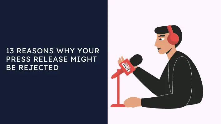 13 Reasons Why Your Press Release Might Be Rejected