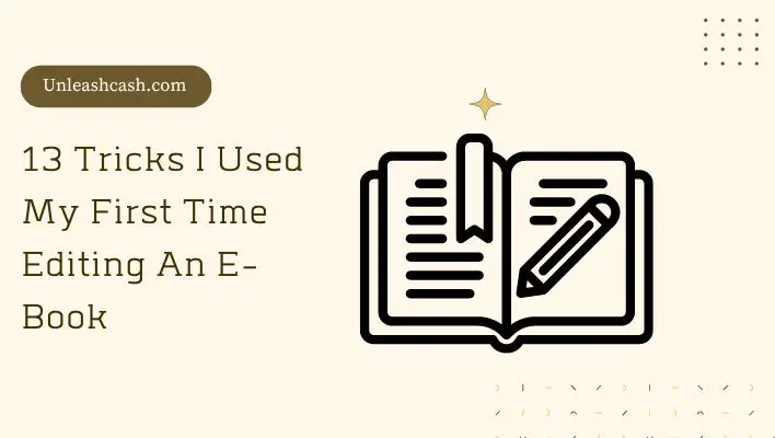 13 Tricks I Used My First Time Editing An E-Book