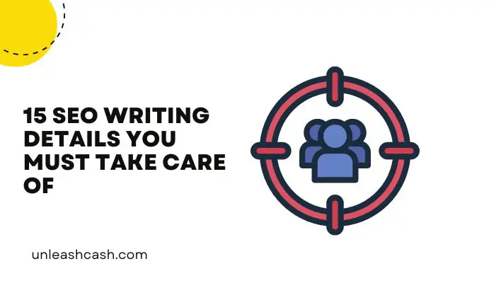 15 SEO Writing Details You Must Take Care Of