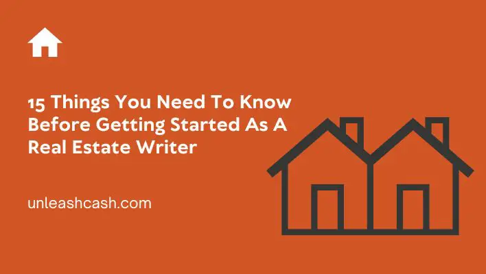 15 Things You Need To Know Before Getting Started As A Real Estate Writer