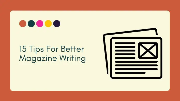 15 Tips For Better Magazine Writing