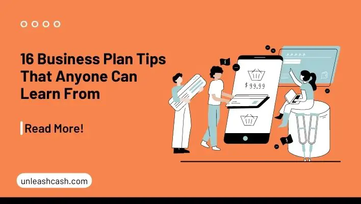 16 Business Plan Tips That Anyone Can Learn From