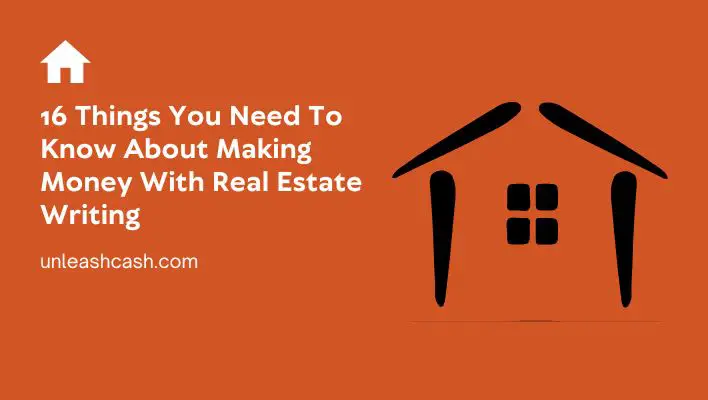 16 Things You Need To Know About Making Money With Real Estate Writing