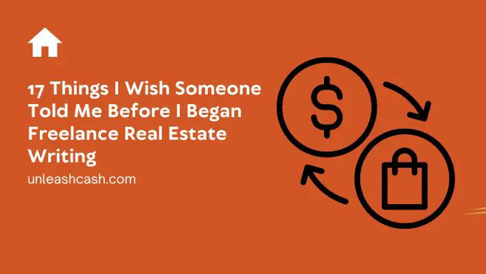 17 Things I Wish Someone Told Me Before I Began Freelance Real Estate Writing