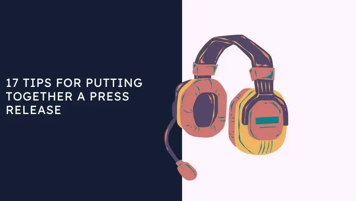 17 Tips For Putting Together A Press Release