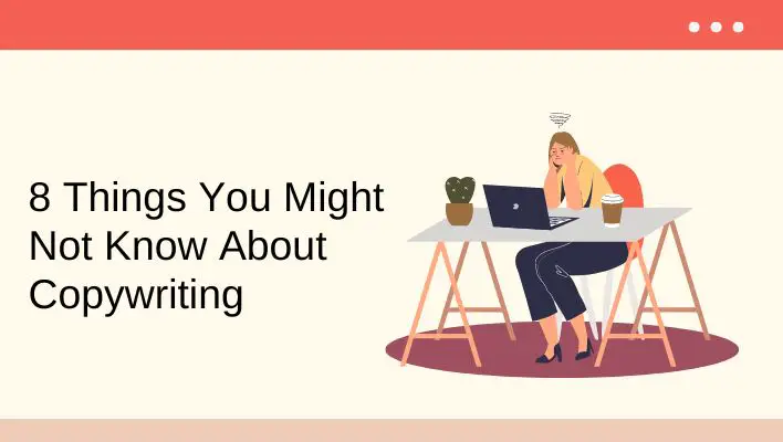 8 Things You Might Not Know About Copywriting