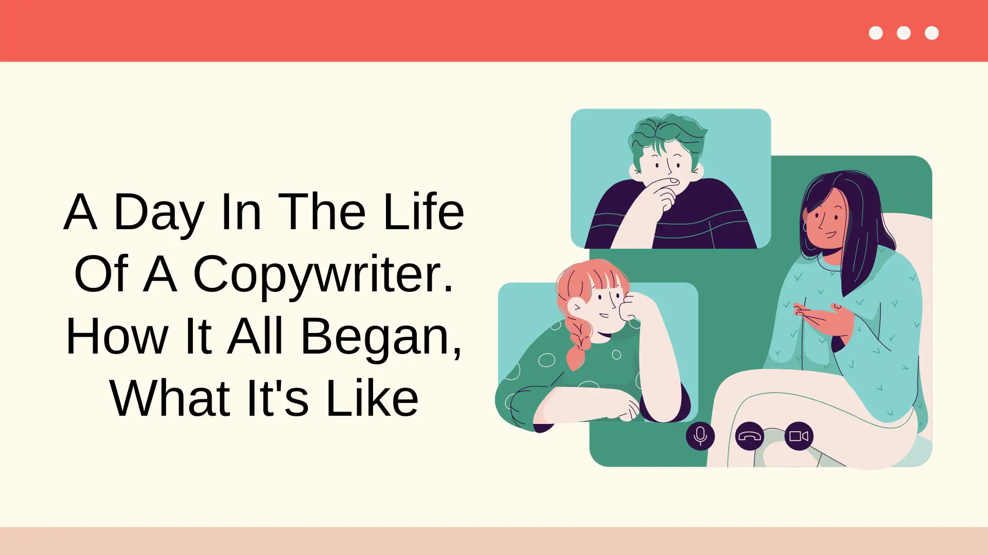 A Day In The Life Of A Copywriter. How It All Began, What It's Like