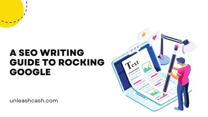 A SEO Writing Guide To Rocking Google
