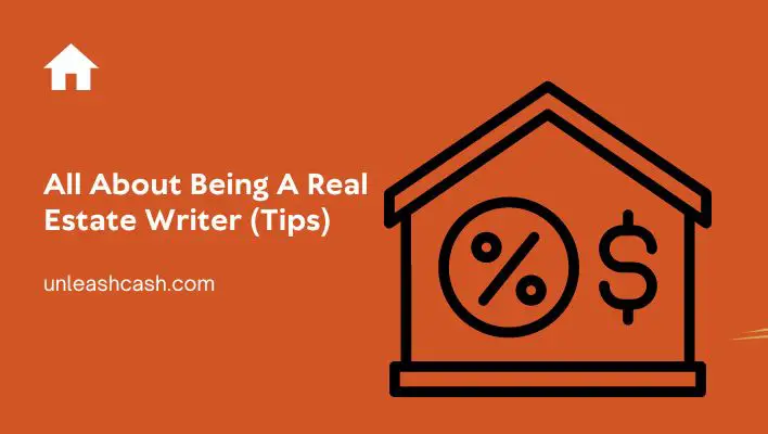 All About Being A Real Estate Writer (Tips)