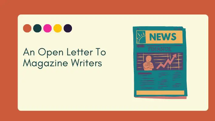 An Open Letter To Magazine Writers