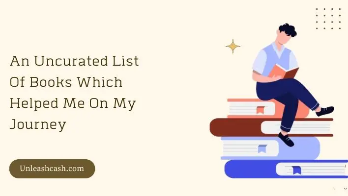 An Uncurated List Of Books Which Helped Me On My Journey