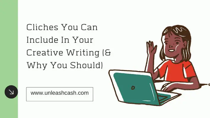Cliches You Can Include In Your Creative Writing (& Why You Should)