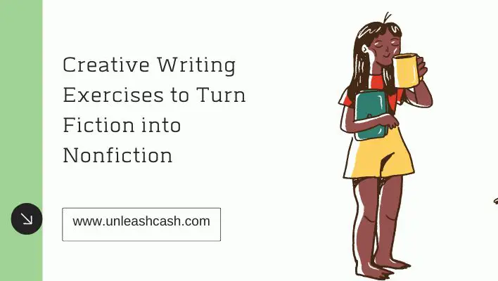 Creative Writing Exercises to Turn Fiction into Nonfiction
