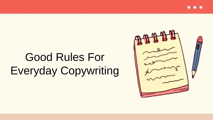 Good Rules For Everyday Copywriting