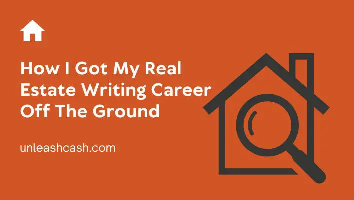 How I Got My Real Estate Writing Career Off The Ground