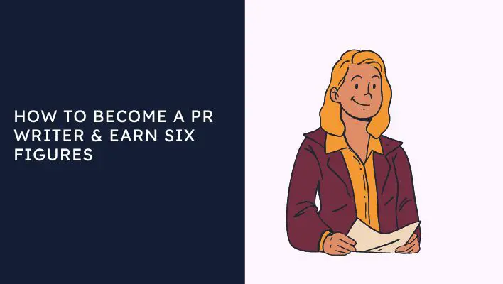 How To Become A PR Writer & Earn Six Figures