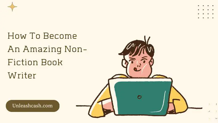 How To Become An Amazing Non-Fiction Book Writer