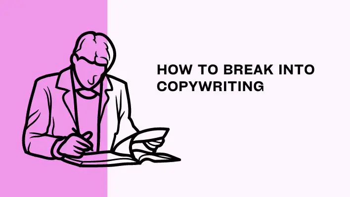 How To Break Into Copywriting