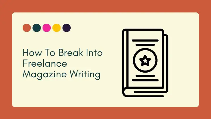 How To Break Into Freelance Magazine Writing