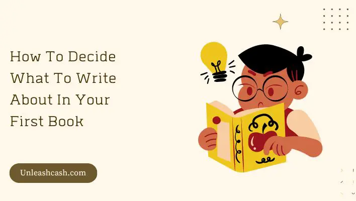 How To Decide What To Write About In Your First Book