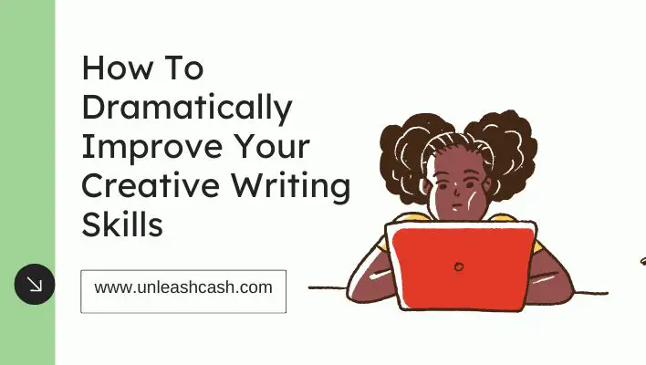 How To Dramatically Improve Your Creative Writing Skills