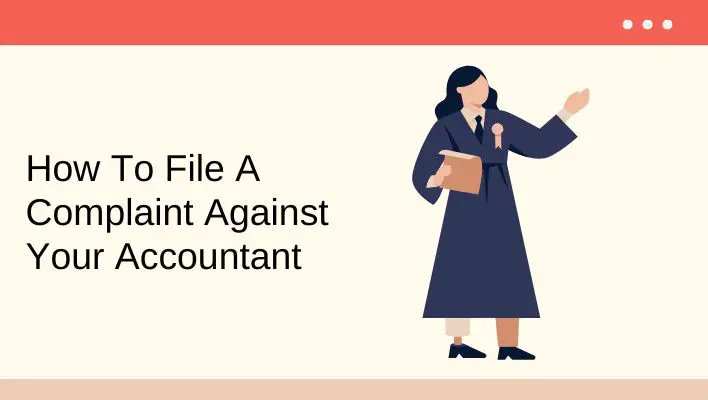 How To File A Complaint Against Your Accountant
