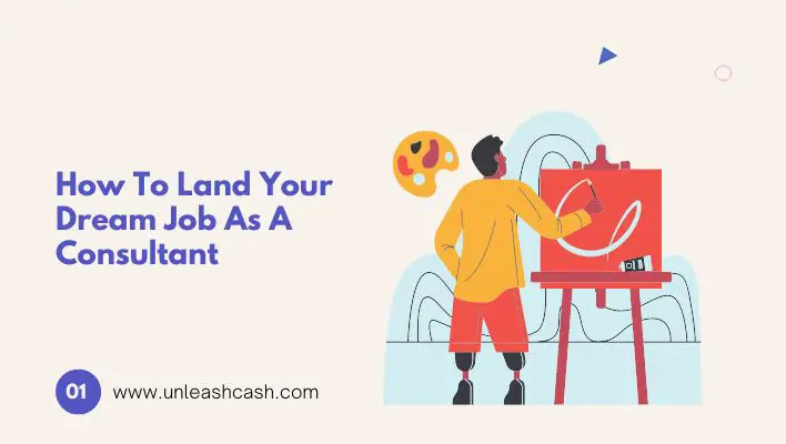 How To Land Your Dream Job As A Consultant