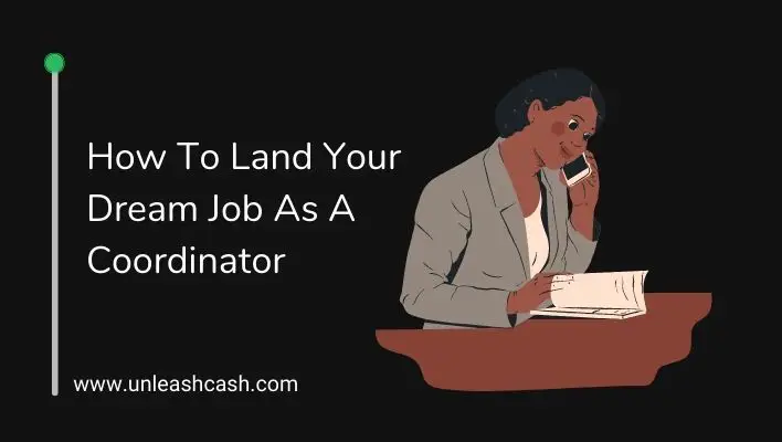How To Land Your Dream Job As A Coordinator