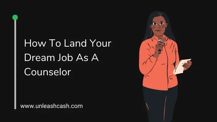 How To Land Your Dream Job As A Counselor