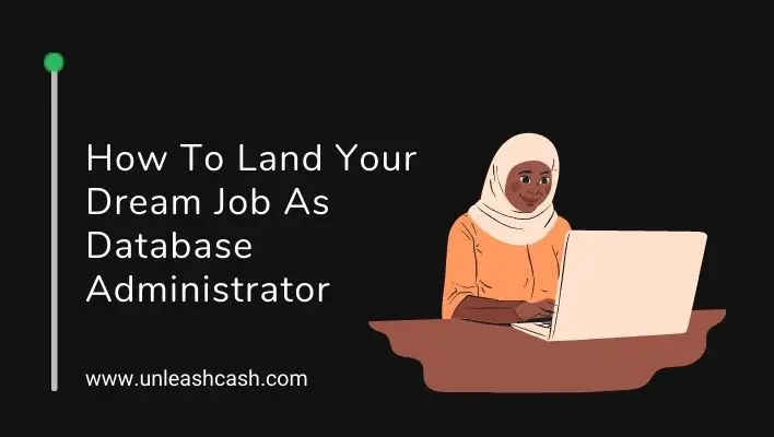 How To Land Your Dream Job As Database Administrator