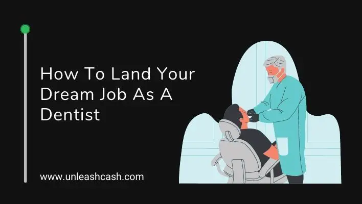 How To Land Your Dream Job As A Dentist