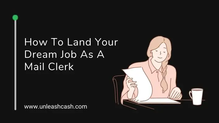 How To Land Your Dream Job As A Mail Clerk