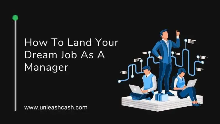 How To Land Your Dream Job As A Manager