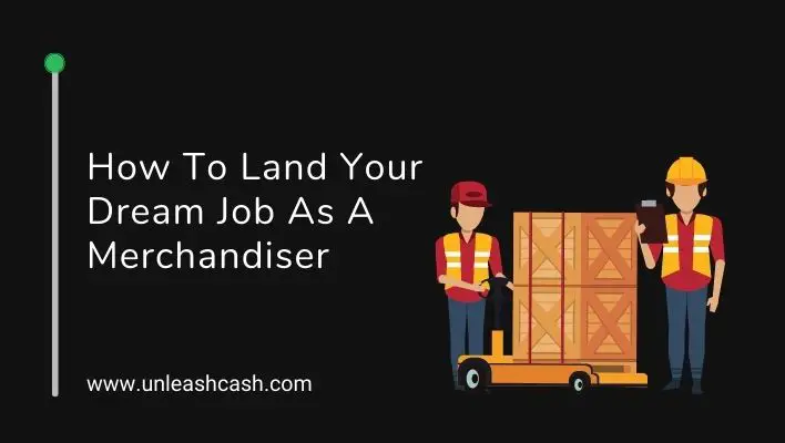 How To Land Your Dream Job As A Merchandiser