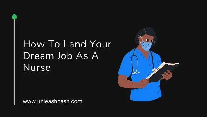How To Land Your Dream Job As A Nurse