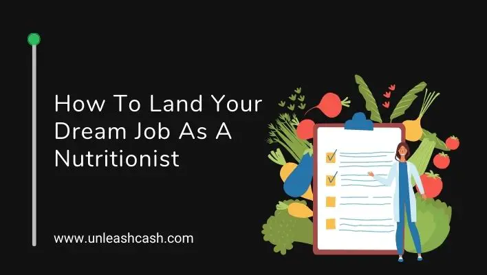 How To Land Your Dream Job As A Nutritionist