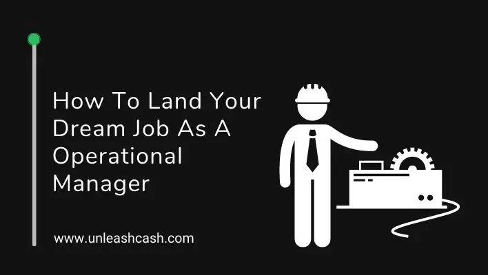 How To Land Your Dream Job As A Operational Manager