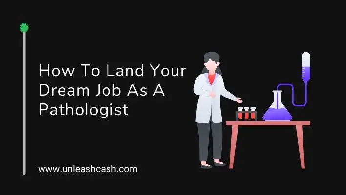 How To Land Your Dream Job As A Pathologist