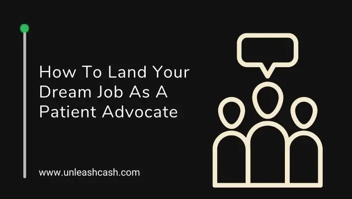 How To Land Your Dream Job As A Patient Advocate