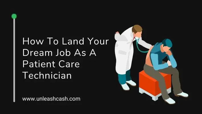 How To Land Your Dream Job As A Patient Care Technician
