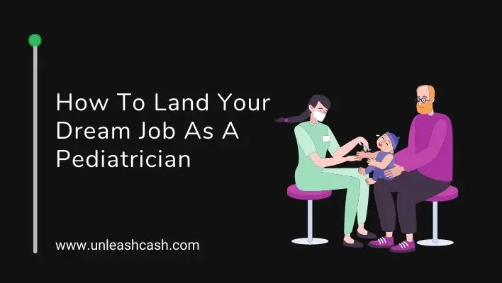 How To Land Your Dream Job As A Pediatrician