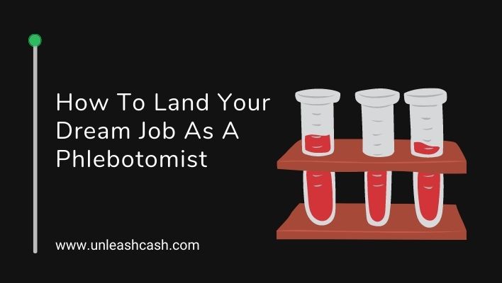 How To Land Your Dream Job As A Phlebotomist