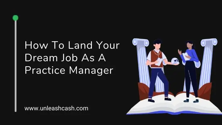 How To Land Your Dream Job As A Practice Manager