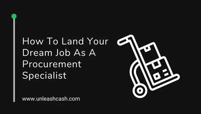 How To Land Your Dream Job As A Procurement Specialist