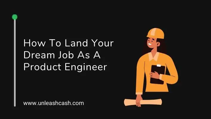 How To Land Your Dream Job As A Product Engineer