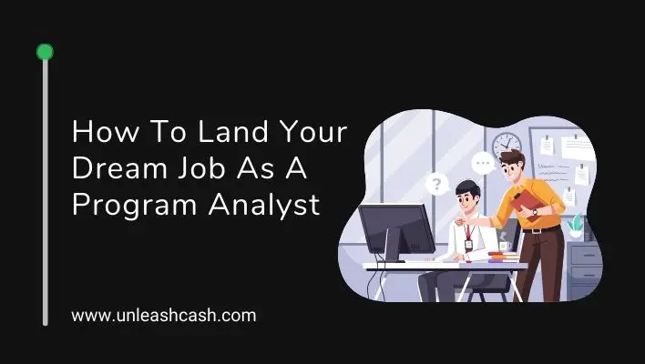 How To Land Your Dream Job As A Program Analyst