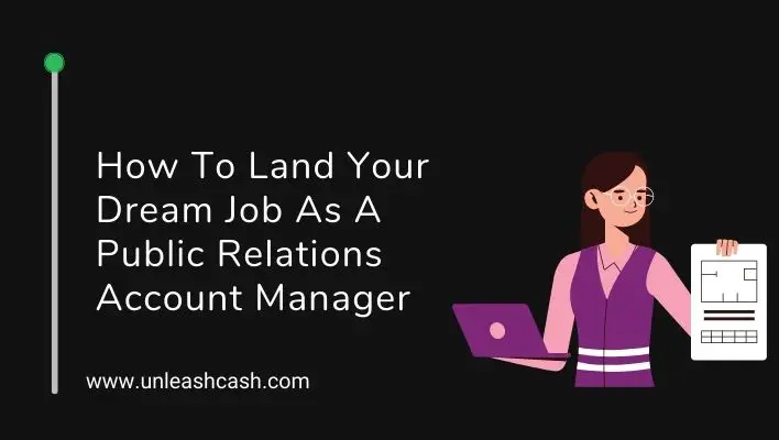 How To Land Your Dream Job As A Public Relations Account Manager