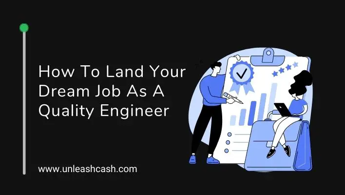 How To Land Your Dream Job As A Quality Engineer